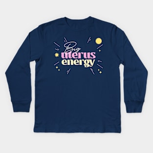 Big Uterus Energy / Feminist Typography Design Kids Long Sleeve T-Shirt